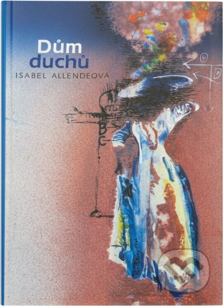 Kniha: Dům duchů (Isabel Allende). Svoboda, 1990