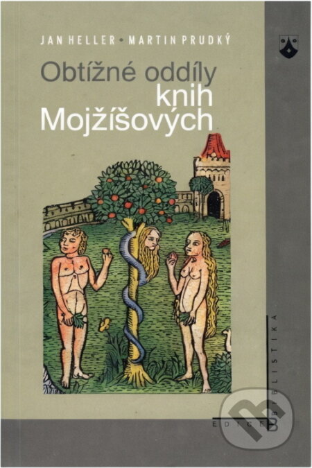 Kniha: Obtížné oddíly knih Mojžíšových (Jan Heller a Martin Prudký). Karmelitánské nakladatelství, 2006