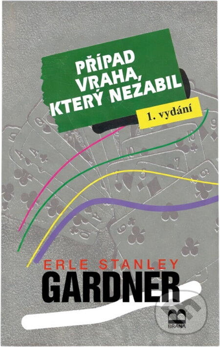 Kniha: Případ vraha, který nezabil (Erle Stanley Gardner). Brána, 1996