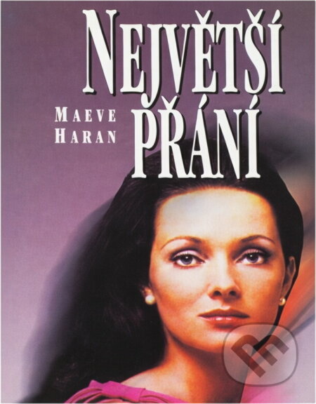 Kniha: Největší přání (Maeve Haran). IRIS, 2000