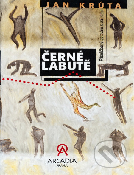 Kniha: Černé labutě : písničkový román z minula (Jan Krůta). Arcadia, 1997