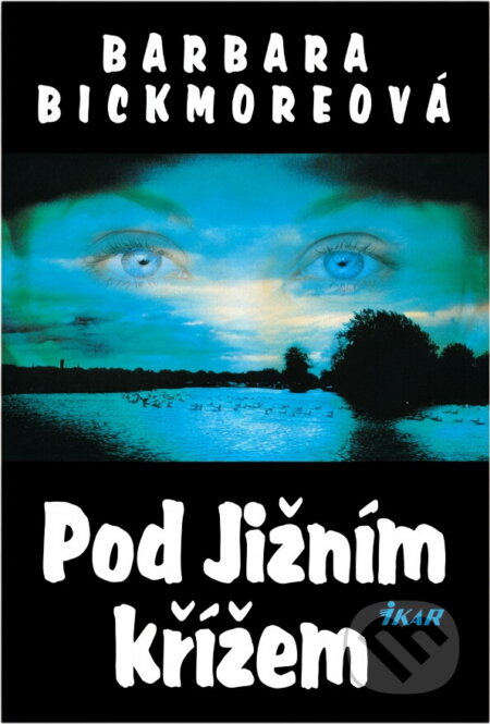Kniha: Pod Jižním křížem (Barbara Bickmore). Ikar, 1998