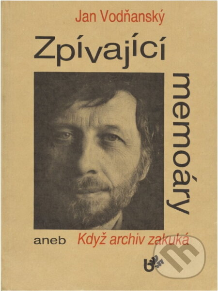 Kniha: Zpívající memoáry, aneb, Když archiv zakuká (Jan Vodňanský). Brázda, 1992