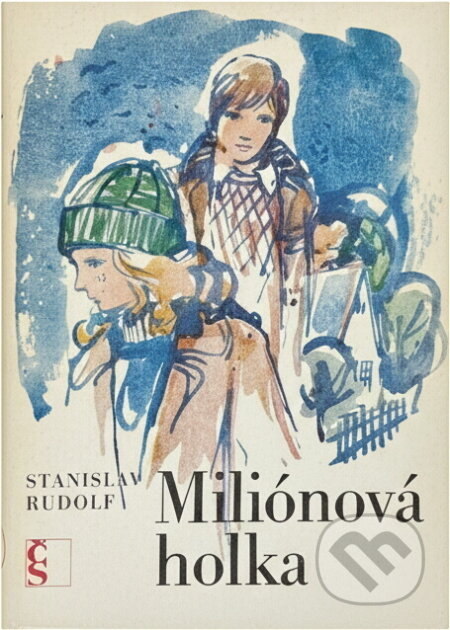 Kniha: Miliónová holka (Stanislav Rudolf). Československý spisovatel, 1986