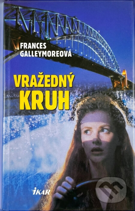 Kniha: Vražedný kruh (Frances Galleymore). Ikar, 2000