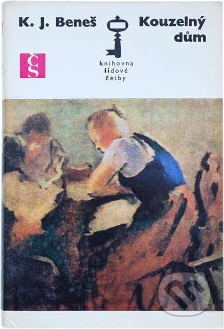 Kniha: Kouzelný dům (Karel Josef Beneš). Československý spisovatel, 1977