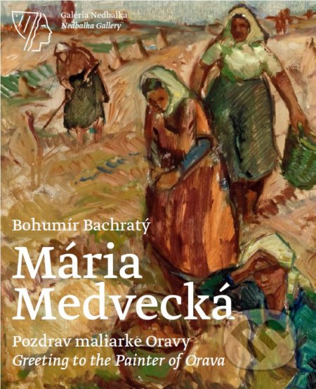 Mária Medvecká - Bohumír Bachratý, Galéria Nedbalka, 2014