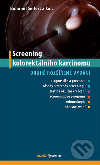 Screening kolorektálního karcinomu - Bohumil Seifert, Norbert Král, Ondřej Májek, Štěpán Suchánek, Maxdorf, 2015