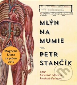 Mlýn na mumie  - Petr Stančík, Tympanum, 2015