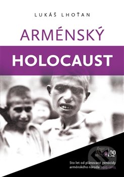 Arménský holocaust - Lukáš Lhoťan