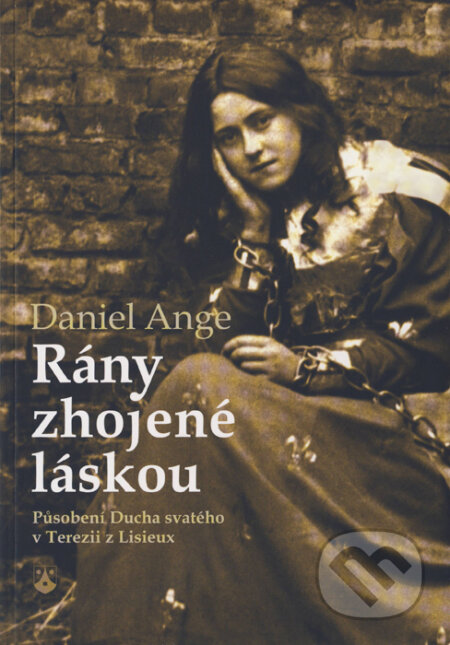 Rány zhojené láskou - Daniel Ange, Karmelitánské nakladatelství, 2011