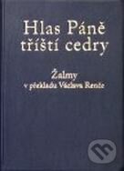 Hlas Páně tříští cedry - Václav Renč, Karmelitánské nakladatelství, 2010