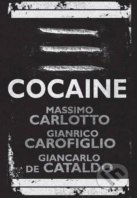 Cocaine - Massimo Carlotto, Gianrico Carofiglio, Giancarlo de Cataldo, Quercus, 2015
