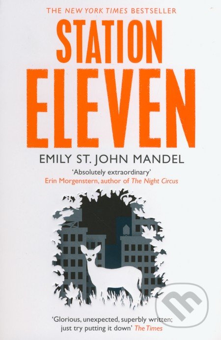 Station Eleven - Emily St. John Mandel, Picador, 2015