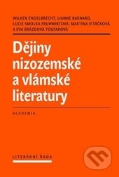Dějiny nizozemské a vlámské literatury - Engelbrecht Wilken a kolektív, Academia, 2015