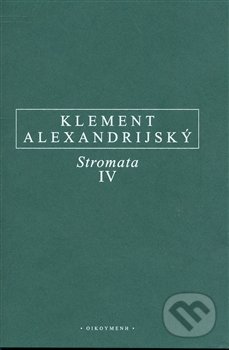 Stromata IV - Klement Alexandrijský, OIKOYMENH, 2008