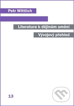 Literatura k dějinám umění - Petr Wittlich, Univerzita Karlova v Praze, 2015