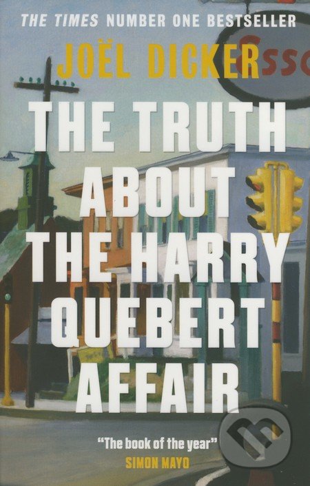 The Truth About the Harry Quebert Affair - Joël Dicker, Quercus, 2015