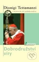 Dobrodružství víry - Dionigi Tettamanzi, Saverio Gaeta, Karmelitánské nakladatelství, 2005