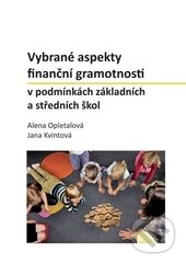 Vybrané aspekty finanční gramotnosti - Alena Opletalová, Jana Kvintová, Univerzita Palackého v Olomouci, 2015