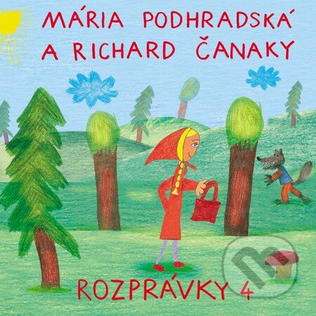 Rozprávky 4 (CD) - Mária Podhradská, Richard Čanaky, Tonada, 2015