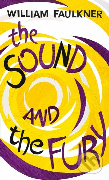 The Sound and the Fury - William Faulkner, Vintage, 2015