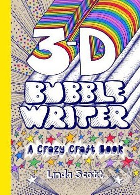 3D Bubble Writer - Linda Scott, Laurence King Publishing, 2015