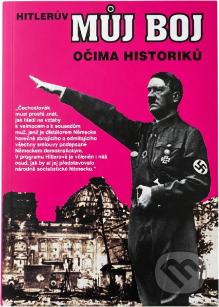 Kniha: Hitlerův Můj boj očima historiků (František Bauer). , 1994