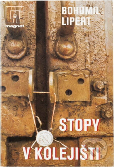 Kniha: Stopy v kolejišti (Bohumil Lipert). Naše vojsko, 1986