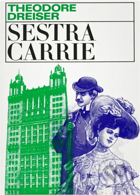 Kniha: Sestra Carrie (Theodore Dreiser). Tatran, 1974