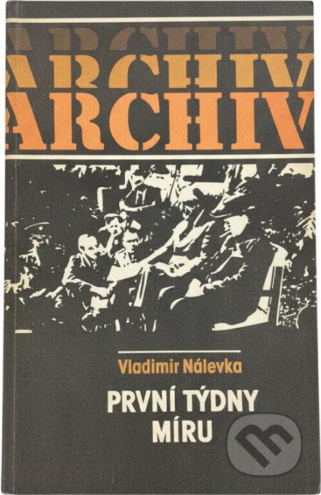 Kniha: První týdny míru (Vladimír Nálevka). , 1985