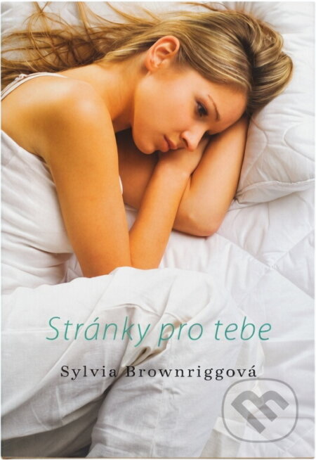 Kniha: Stránky pro tebe (Sylvia Brownrigg). LePress, 2008