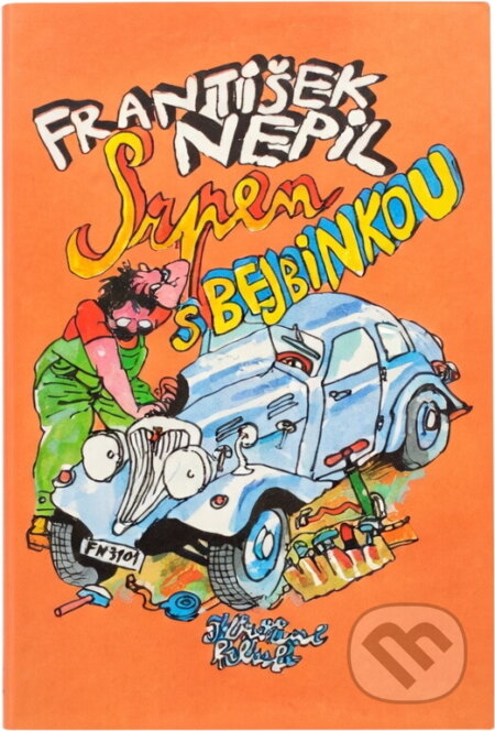 Kniha: Srpen s bejbinkou (František Nepil). Knižní klub, 2010