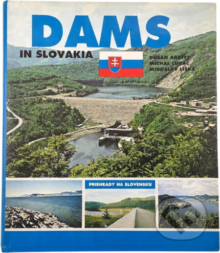 Kniha: Priehrady a nádrže na Slovensku = Dams and reservoirs in Slovakia (Dušan Abaffy a Michal Lukáč). Alfa, 1991