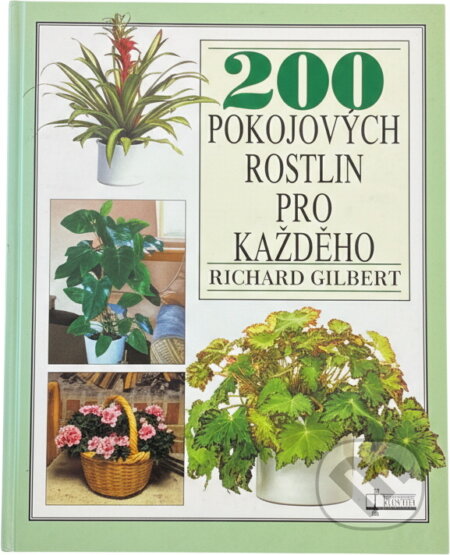 Kniha: 200 pokojových rostlin pro každého (Richard Gilbert). Osveta, 1992