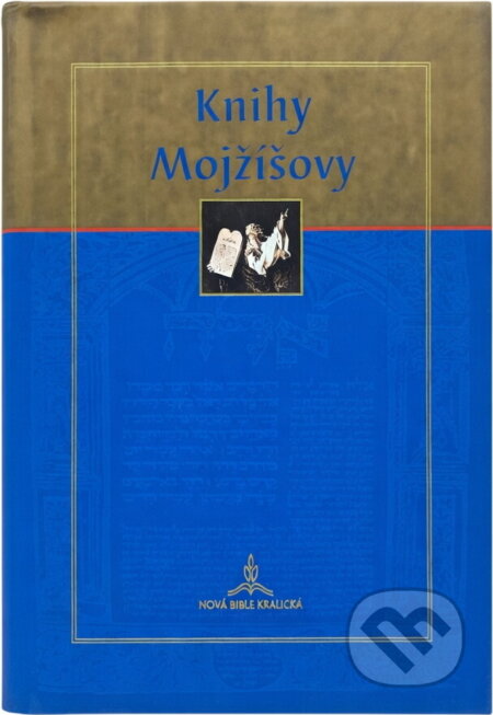 Kniha: Knihy Mojžíšovy : Nová Bible kralická (Biblion). Biblion, 2002