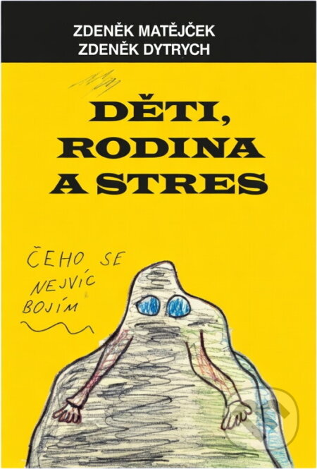 Kniha: Děti, rodina a stres : vybrané kapitoly z prevence psychické zátěže u dětí (Zdeněk Dytrych a Zdeněk Matějček). , 1994