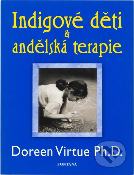 Kniha: Indigové děti a andělská terapie (Doreen Virtue). , 2008