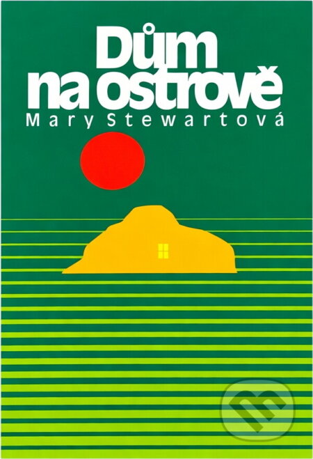 Kniha: Dům na ostrově (Mary Stewart). Melantrich, 1995