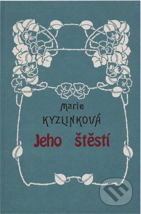 Kniha: Jeho štěstí (Marie Kyzlinková). Kamélie, 1992