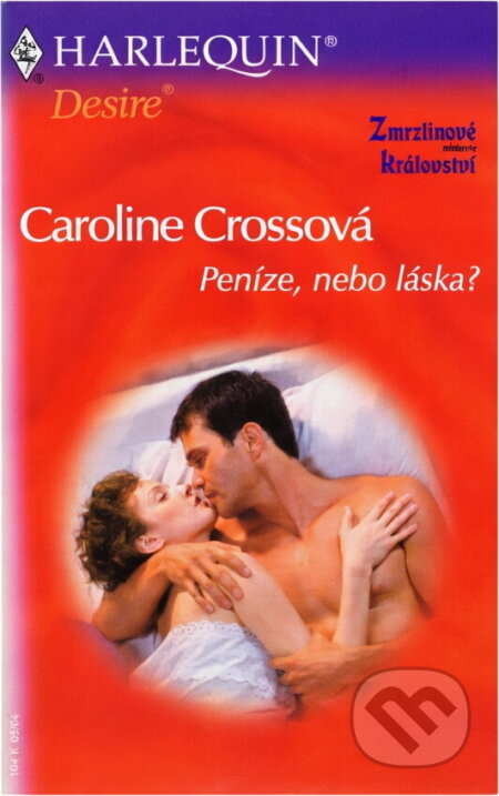 Kniha: Peníze, nebo láska? (Caroline Cross). , 2004