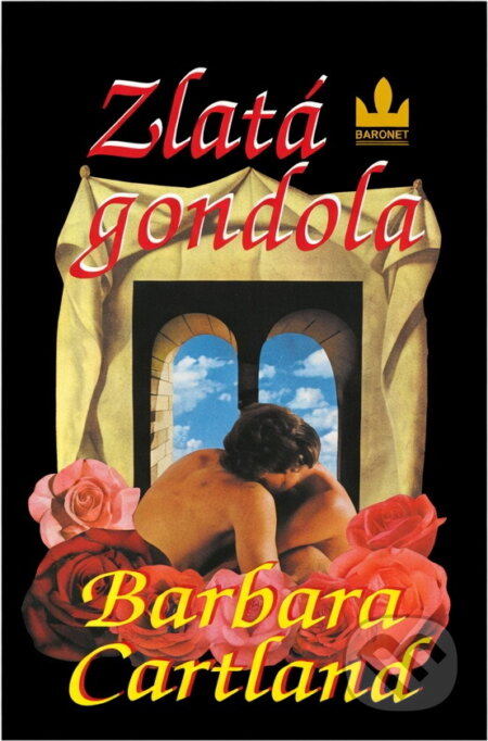 Kniha: Zlatá gondola (Barbara Cartland). Baronet, 1999