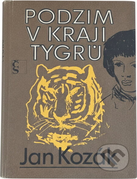 Kniha: Podzim v kraji tygrů (Jan Kozák). Československý spisovatel, 1979