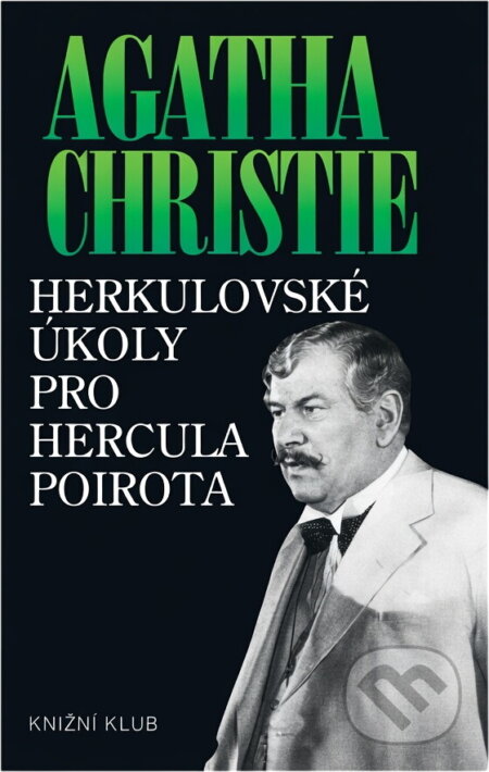 Kniha: Herkulovské úkoly pro Hercula Poirota (Agatha Christie). Knižní klub, 1994