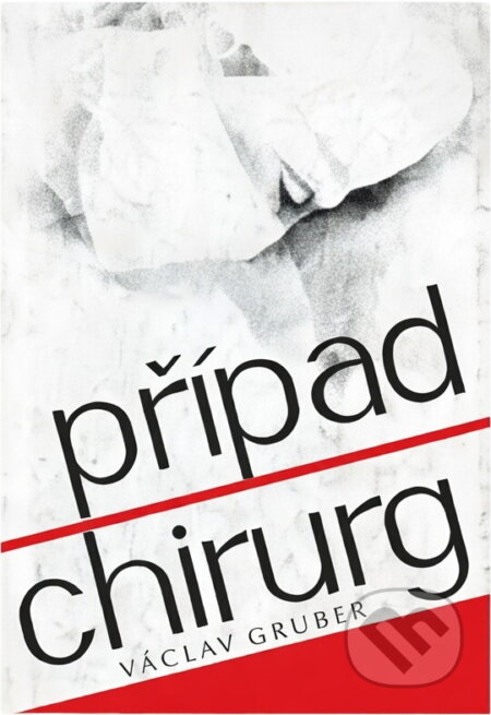 Kniha: Případ chirurg (Václav Gruber). , 1990