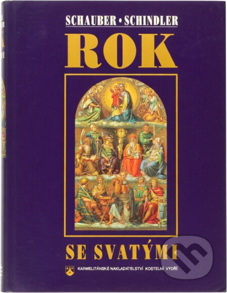 Kniha: Rok se svatými (Vera Schauber a Hanns Michael Schindler). Karmelitánské nakladatelství, 1994