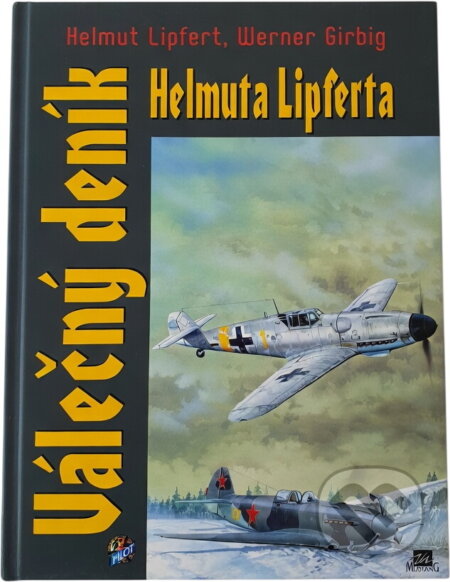 Kniha: Válečný deník Helmuta Lipferta (Helmut Lipfert a Werner Girbig). , 1995