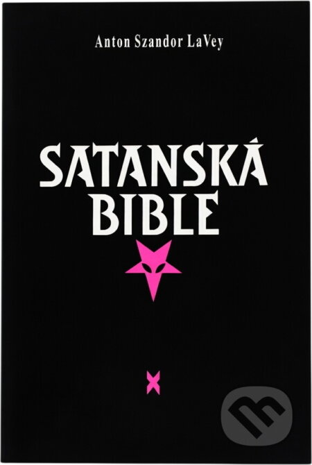 Kniha: Satanská bible (Anton Szandor La Vey). , 1991