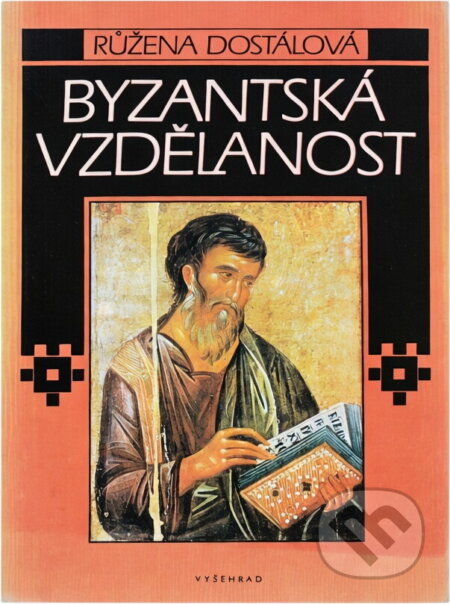 Kniha: Byzantská vzdělanost (Růžena Dostálová). Vyšehrad, 1990