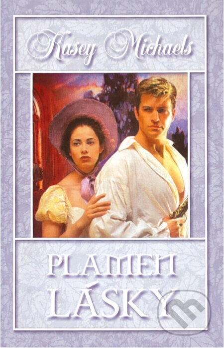 Kniha: Plamen lásky (Kasey Michaels). Domino, 2004